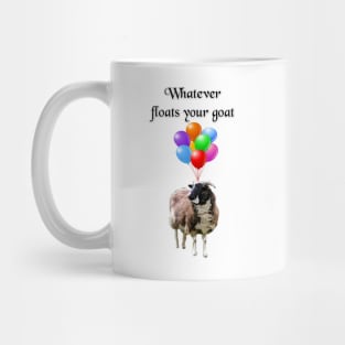 Whatever Floats Your Goat Mug